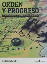 Orden Y Progreso, El Influjo De Brasil En El Camino Al Golpe