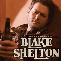 Vinilo: Loaded: Lo Mejor De Blake Shelton