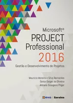 Microsoft Project Professional 2016: Gestão E Desenvolvimento De Projetos, De Oliveira, Geísa Gaiger De. Editora Saraiva Educação S. A., Capa Mole Em Português, 2016