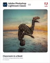 Adobe Photoshop Lightroom Classic Classroom In  (bestseller)