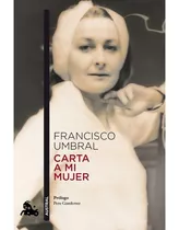 Carta A Mi Mujer, De Francisco Umbral. Editorial Austral, Tapa Blanda, Edición 1 En Español