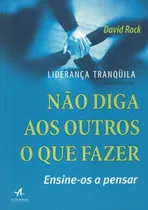 Lideranca Tranquila - Nao Diga Aos Outros O Que Fazer - En