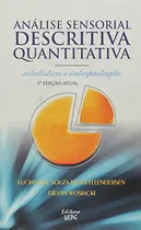 Analise Sensorial Descritiva Quantitativa - Estatistica E Interpretação, De Ellendersen, Luciana De Souza Neves | Wosiacki, Gilvan. Editora Uepg, Capa Mole, Edição 1 Em Português, 2014