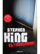 El Resplandor - Stephen King / Debolsillo