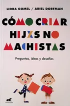 Cómo Criar Hijxs No Machistas / Gomel Dorfman (envíos)