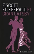 El Gran Gatsby - Biblioteca Clasica, De Fitzgerald, Francis Scott. Editorial Ateneo, Tapa Blanda En Español, 2018