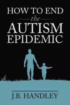 Libro: Cómo Acabar Con La Epidemia De Autismo