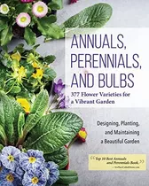 Book : Annuals, Perennials, And Bulbs 377 Flower Varieties.
