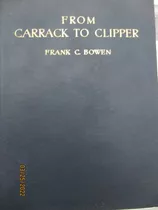 From Carrack To Clipper Sailing Ship Model Frank Bowen 1948