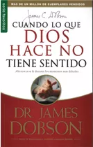 Libro Cuando Lo Que Dios Hace No Tiene Sentido (bolsillo)