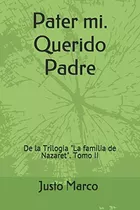 Libro: Pater Mi. Querido Padre (triología Sobre La Sagrada F