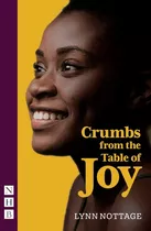 Crumbs From The Table Of Joy (nhb Modern Plays), De Lynn Nottage. Editorial Nick Hern Books, Tapa Blanda En Inglés, 2021