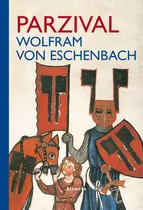 Parzival - Von Eschenbach,wolfram