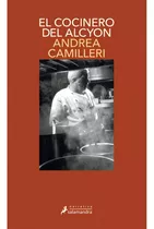El Cocinero Del Alcyon ( Comisario Montalbano 32 ), De Andrea Camilleri. Editorial Salamandra, Tapa Blanda En Español, 2024