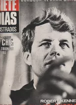 Revista * Siete Dias * N° 57 Año 1968 - El Che - Kennedy 