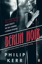 Berlin Noir : March Violets, The Pale Criminal, (bestseller)