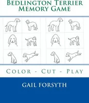 Libro Bedlington Terrier Memory Game : Color - Cut - Play...