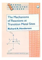 The Mechanisms Reactions At Transition Metal Sites: Ocp 10