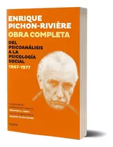 Obra Completa. Del Psicoanálisis A La Psicología, De Enrique Pichon Riviere. Editorial Paidós, Tapa Blanda En Español, 2023