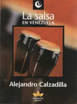 La Salsa En Venezuela - Autor:  Alejandro Calzadilla 