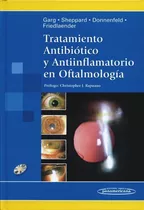 Tratamiento Antibiotico Y Antiinflamatorio En Oftalmologia