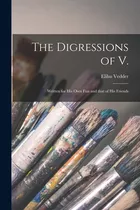 Libro The Digressions Of V.: Written For His Own Fun And ...
