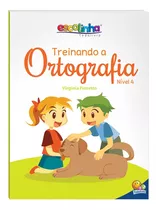 Treinando A Ortografia: Nível 4 (escolinha Todolivro), De Finzetto, Maria Virgínia. Editora Todolivro Distribuidora Ltda., Capa Mole Em Português, 2018