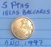 Coleccionistas Moneda 5 Pesetas Islas Baleares Año 1997