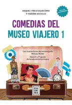 Comedias Del Museo Viajero 1 - Para 6º Y 7º Grado De La Educacion Primaria, De Prestigiacomo, Raquel. Editorial Eudeba, Tapa Blanda En Español, 2024