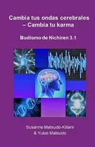 Libro Cambia Tus Ondas Cerebrales ' Cambia Tu Karma Budismo