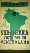 Sur América Vista Por Un Venezolano / Roche 