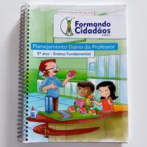 Livro Formando Cidadãos Planejamento Diário Do Professor 5ª Ano Ensino Fundamental 2014