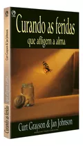Curando As Feridas Que Afligem A Alma, De Grayson, Curt. Editora Casa Publicadora Das Assembleias De Deus, Capa Mole Em Português, 2000