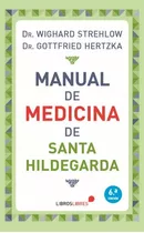 Manual De Medicina De Santa Hildegarda - Strehlow, Wighar...