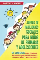 Juegos De Habilidades Sociales Para Niños De Primaria Y Ado