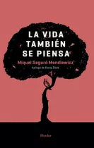 Libro La Vida Tambièn Se Piensa