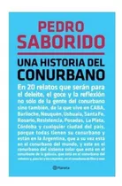 Libro Una Historia Del Conurbano - Pedro Saborido - Planeta