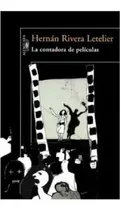 La Contadora De Pelicula, De Hernán Rivera Letelier., Vol. Nn. Editorial Alfaguara, Tapa Blanda En Español, 2023