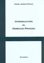 Introduccion Al Derecho Privado, De Angel Acedo Penco. Editorial Dykinson, Tapa Blanda, Edición 1 En Español, 2013