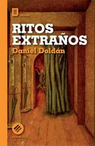 Ritos Extra?os, De Doldan Daniel., Vol. Unico. Casa Editorial Hum, Tapa Blanda En Español