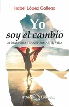 Yo Soy El Cambio - Lã³pez Gallego, Isabel