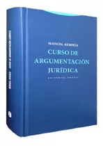 Curso De Argumentación Jurídica Manuel Atienza