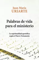 Palabras De Vida Para El Ministerio, De Uriarte, Juan María. Editorial Sal Terrae, Tapa Blanda En Español