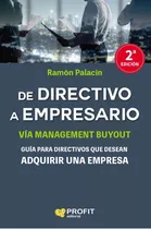 De Directivo A Empresario, De Ramón Palacín. Editorial Profit, Tapa Blanda, Edición 2 En Español, 2018