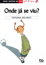 Onde Já Se Viu?, De Belinky, Tatiana. Série Para Gostar De Ler Júnior Editora Somos Sistema De Ensino, Capa Mole Em Português, 2004