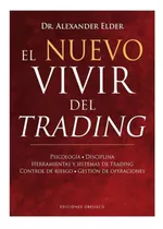 El Nuevo Vivir Del Trading Tapa Blanda - Alexander Elder
