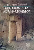 Culturas De La America Indigena - Mesoamérica Y Améric...