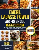 Libro De Cocina Emeril Lagasse Power Air Fryer 360 1000 Infa