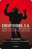 Creatividad, S.a., De Catmull, Edwin. Editorial Conecta, Tapa Blanda En Español, 2015