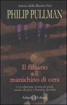 Il Falsario E Il Manichino Di Cera - Philip Pullm (italiano)